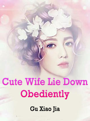 Cute Wife, Lie Down Obediently